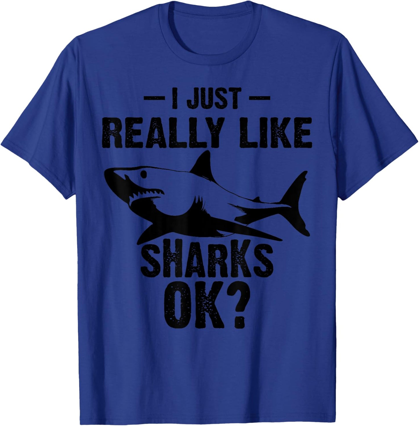 Funny I Just Really Like Sharks Gift Men Women Shark Lover T-Shirt - T-Shirt | Royal