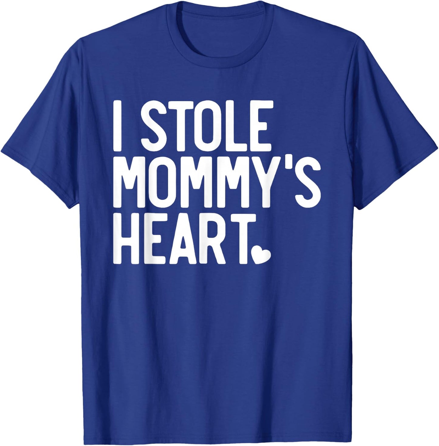 I Stole My Mommy's Heart, Mommy is My Valentine T-Shirt - T-Shirt | Royal
