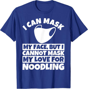 I cannot mask my love for Noodling T-Shirt - T-Shirt | Royal