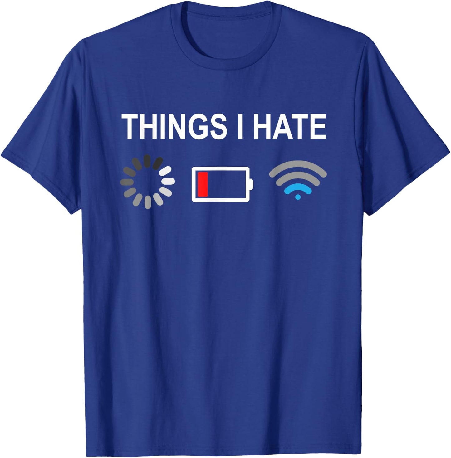 Things I Hate Funny Programmer Gamer Computer Nerd Streaming T-Shirt - T-Shirt | Royal