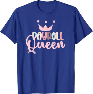 Payroll Queen Payroll Lady Funny Payroll Manager Payroll T-Shirt - T-Shirt | Royal