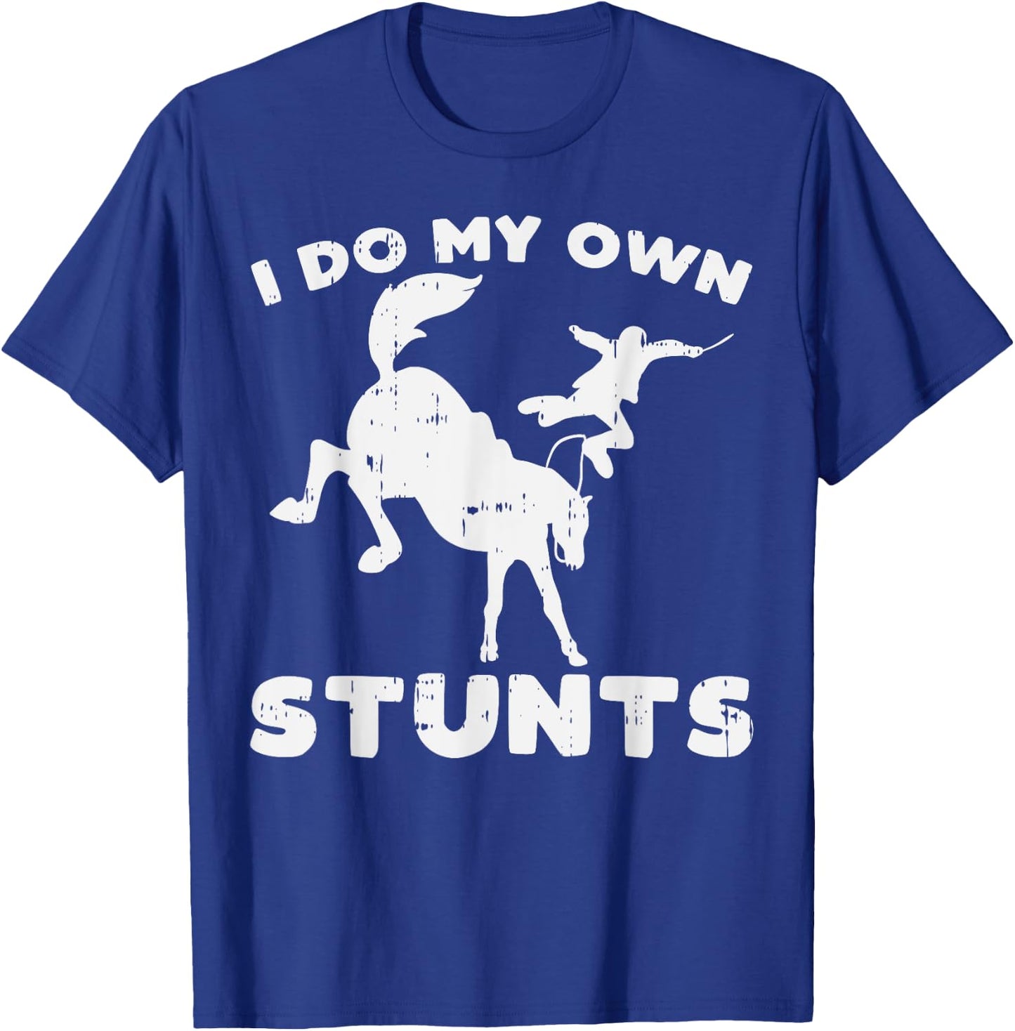 Do My Own Stunts Horse Funny Broken Bone Equestrian Gift T-Shirt - T-Shirt | Royal