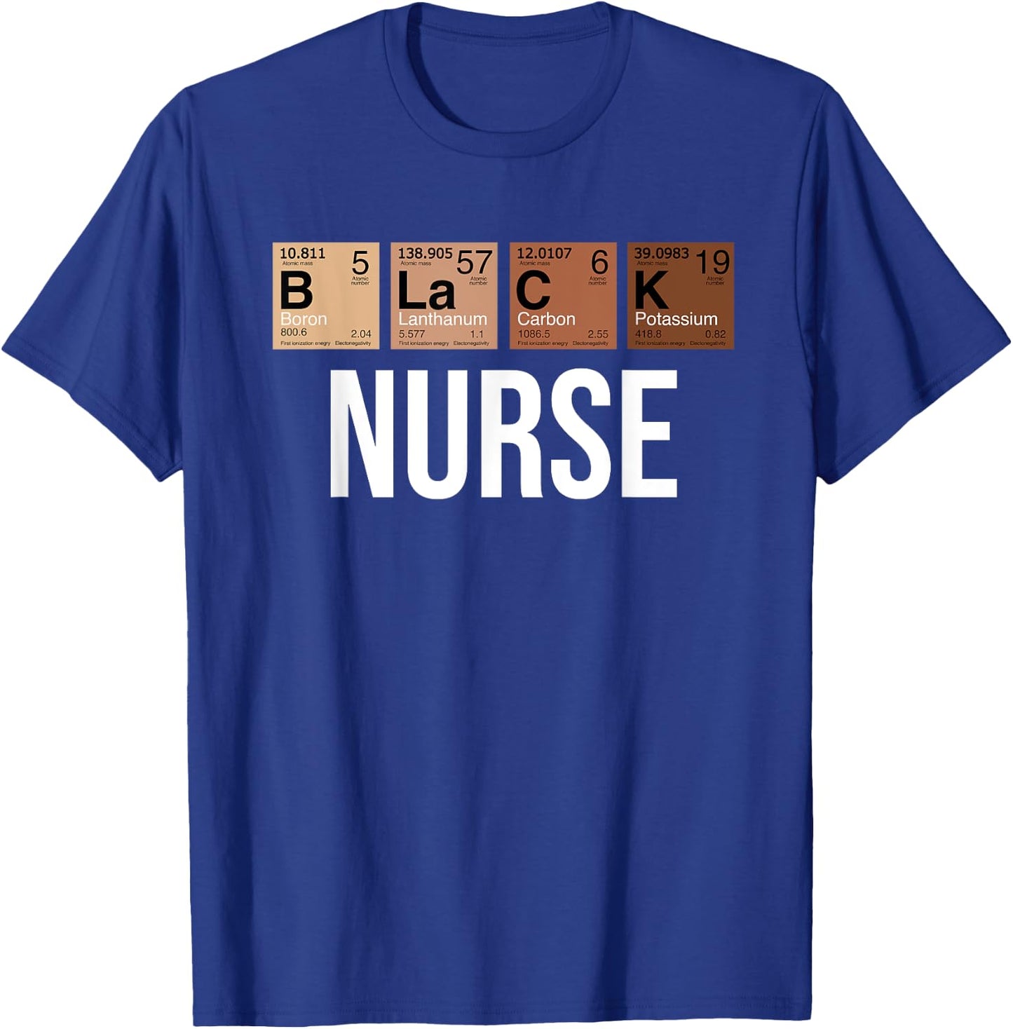 Black History Month Melanin Black Nurse Chemical Element T-Shirt - T-Shirt | Royal