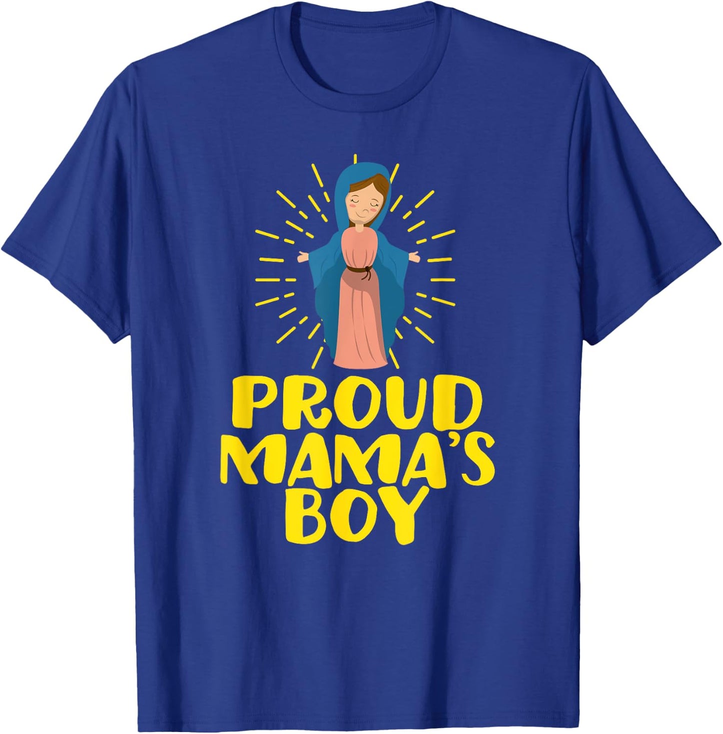 Proud Mama's Our Lady Blessed Cute Catholic Boy Men T-Shirt - T-Shirt | Royal