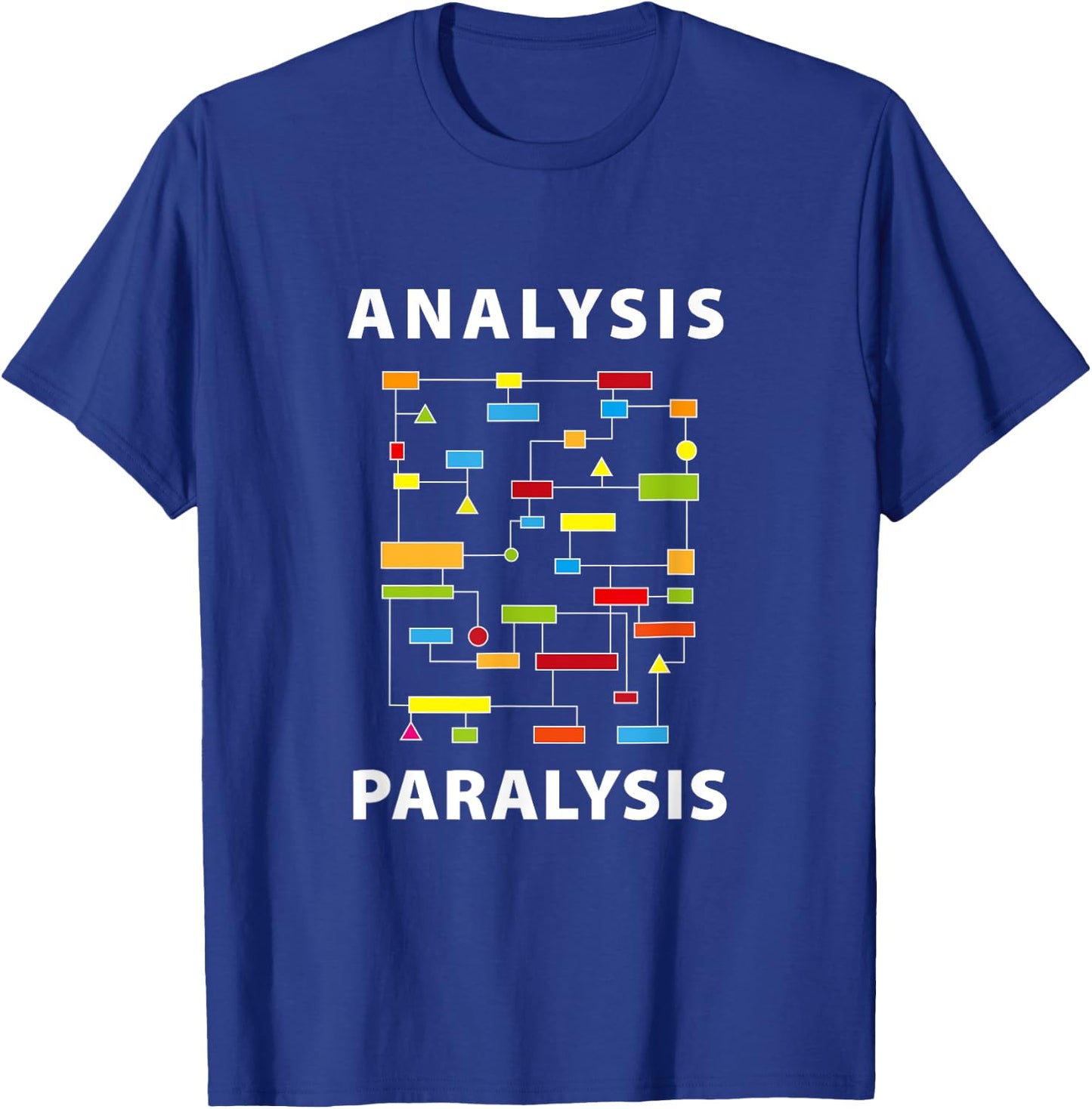 Funny Engineer Analysis Paralysis Geeky Over-Thinker Novelty T-Shirt - T-Shirt | Royal