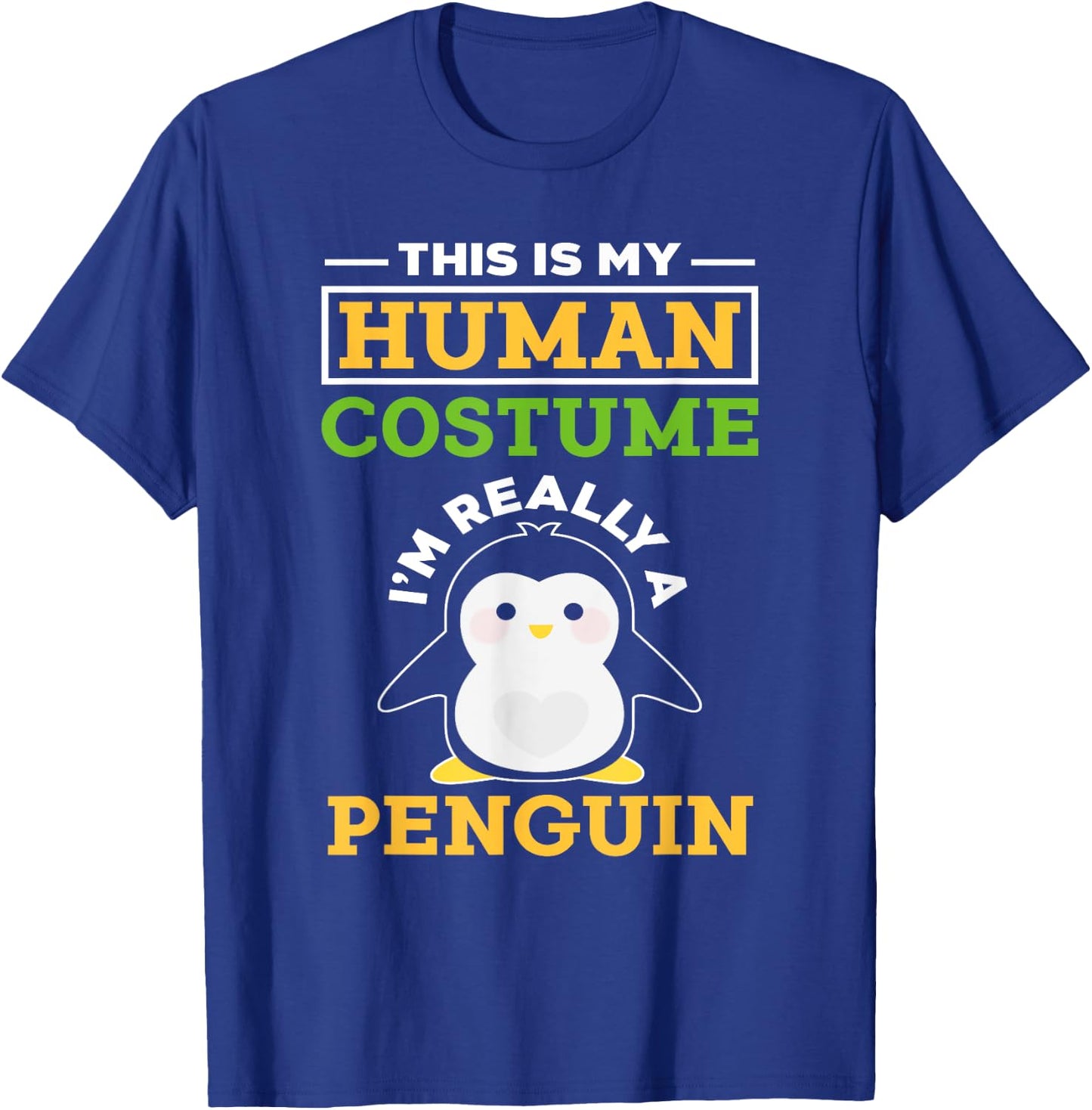 This Is My Human Costume I'm Really A Penguin - Cute Animal T-Shirt - T-Shirt | Royal