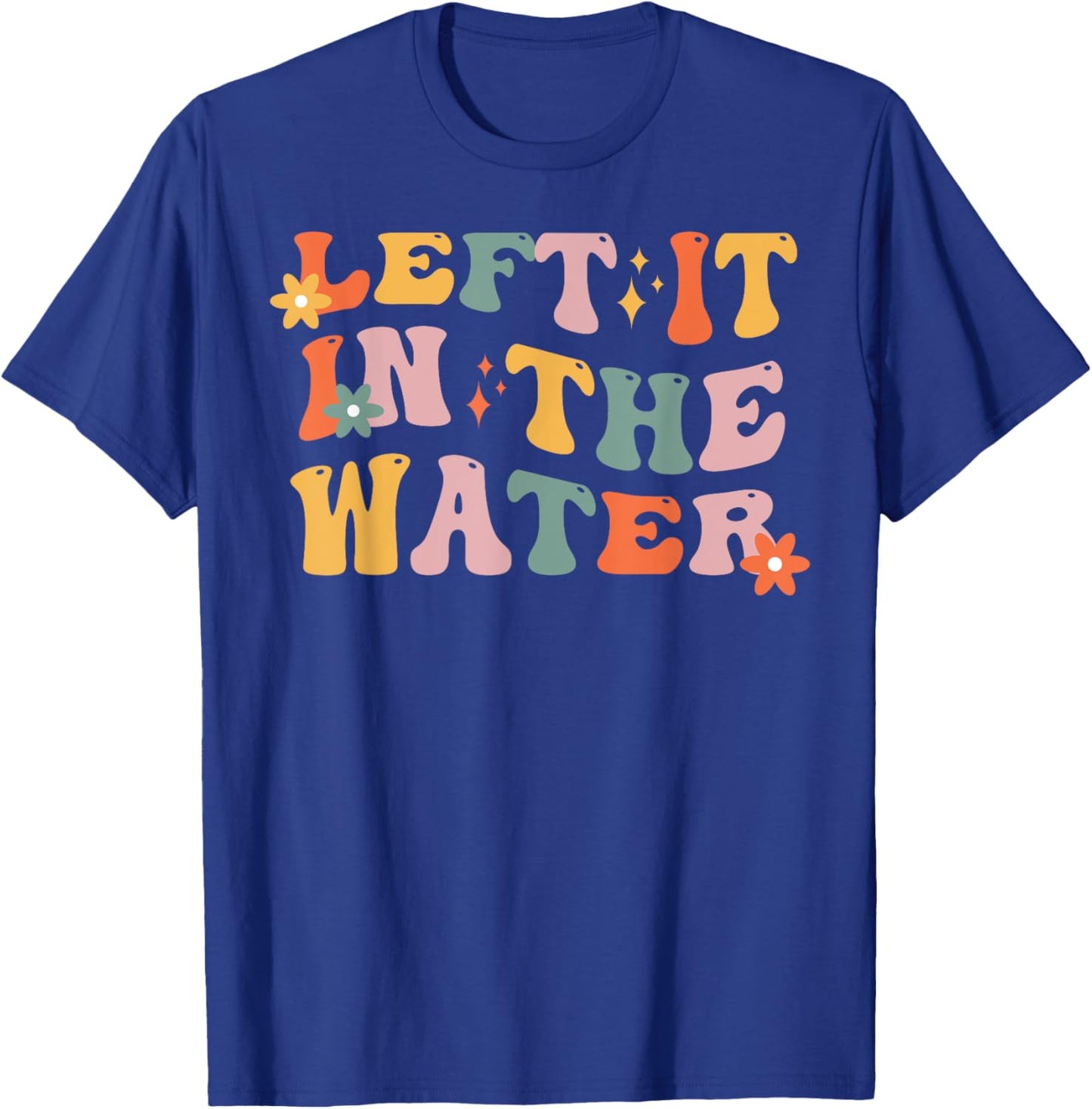 Baptism Christian Communion Left It In The Water Women Girl T-Shirt - T-Shirt | Royal