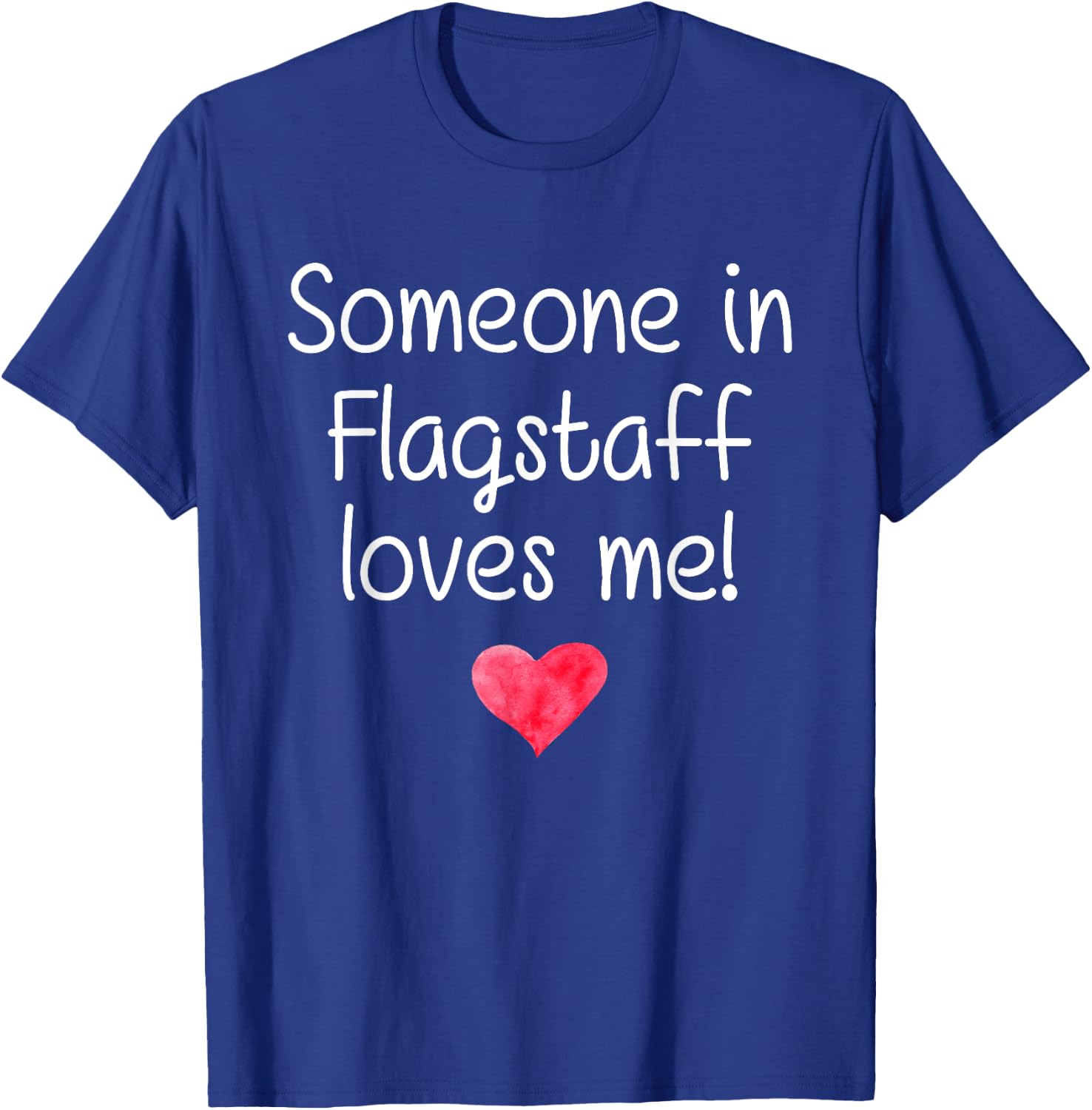 Someone In FLAGSTAFF AZ ARIZONA Loves Me City Home Root Gift T-Shirt - T-Shirt | Royal