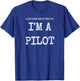 I Hate When People Find Out I'm A Pilot Funny Humor Aviation T-Shirt - T-Shirt | Royal