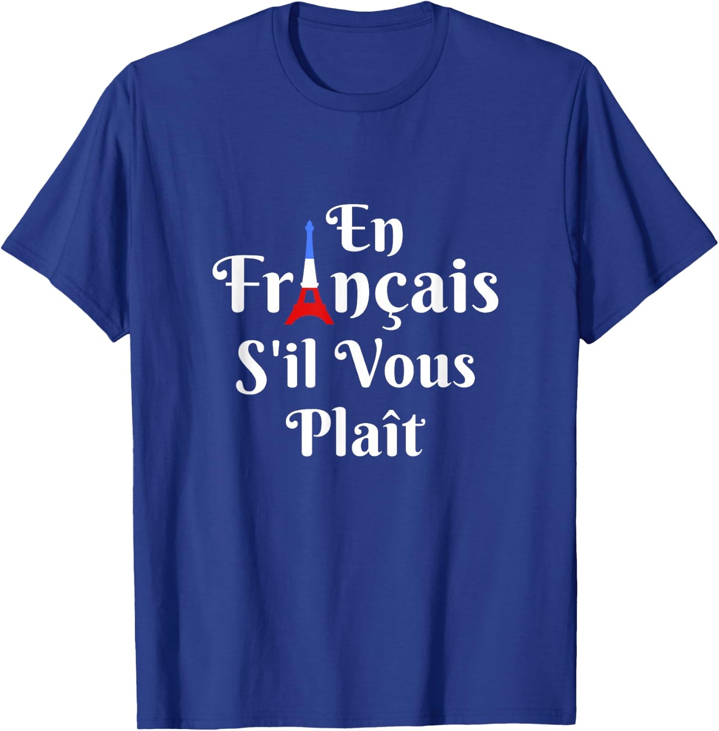 En Francais S'il Vous Plait - French Teacher T-Shirt - T-Shirt | Royal