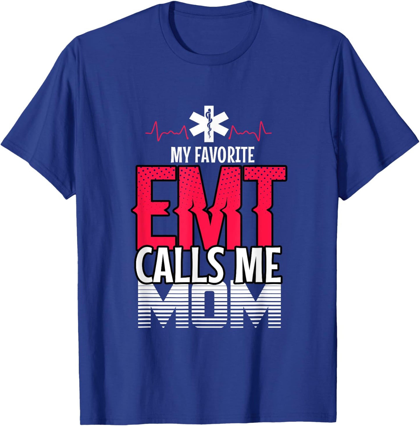 My Favorite Emt Mom First Responder Paramedic T-Shirt - T-Shirt | Royal