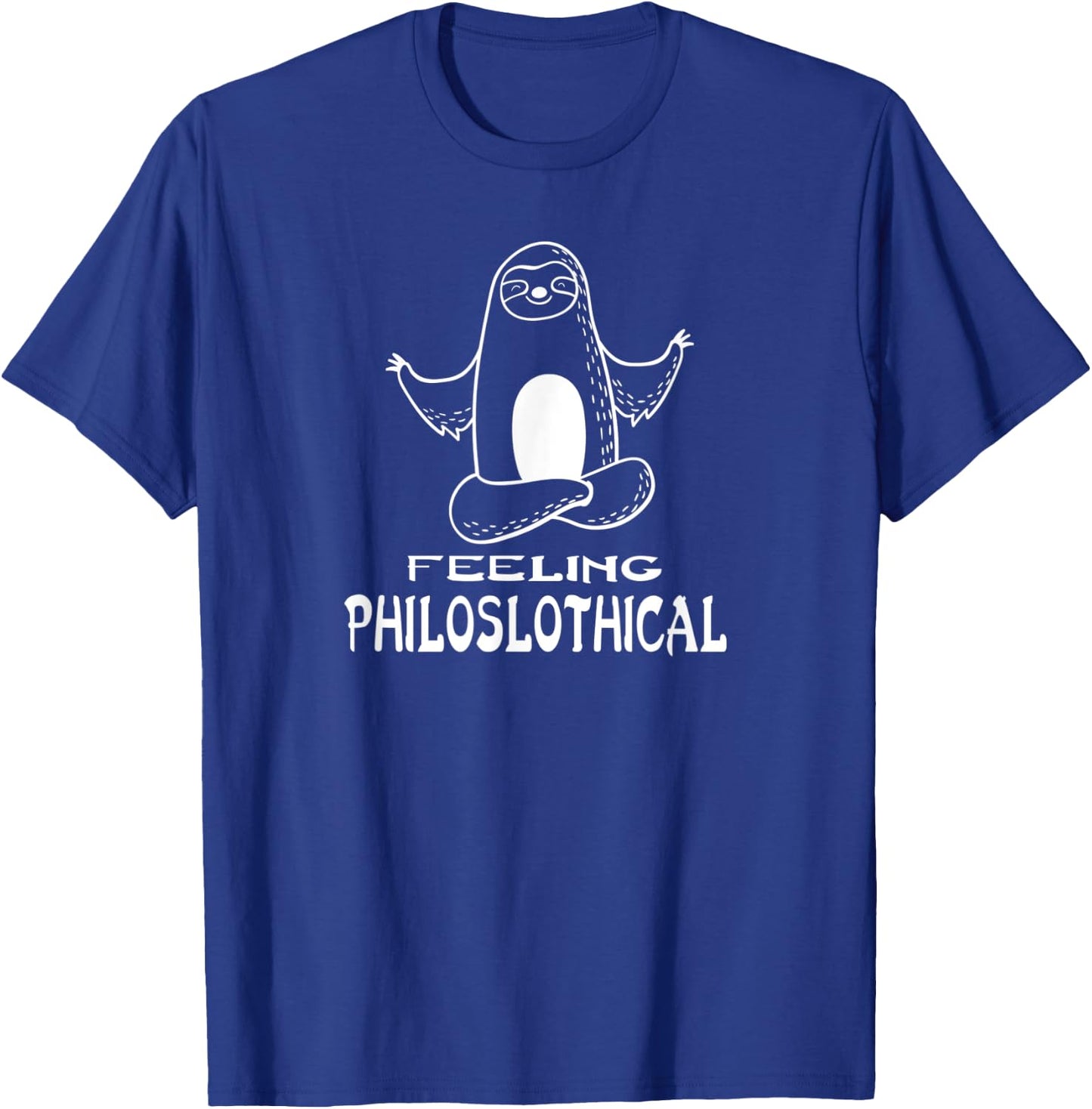 Feeling Philoslothical Funny Sloth Lazy Meditation T-Shirt - T-Shirt | Royal