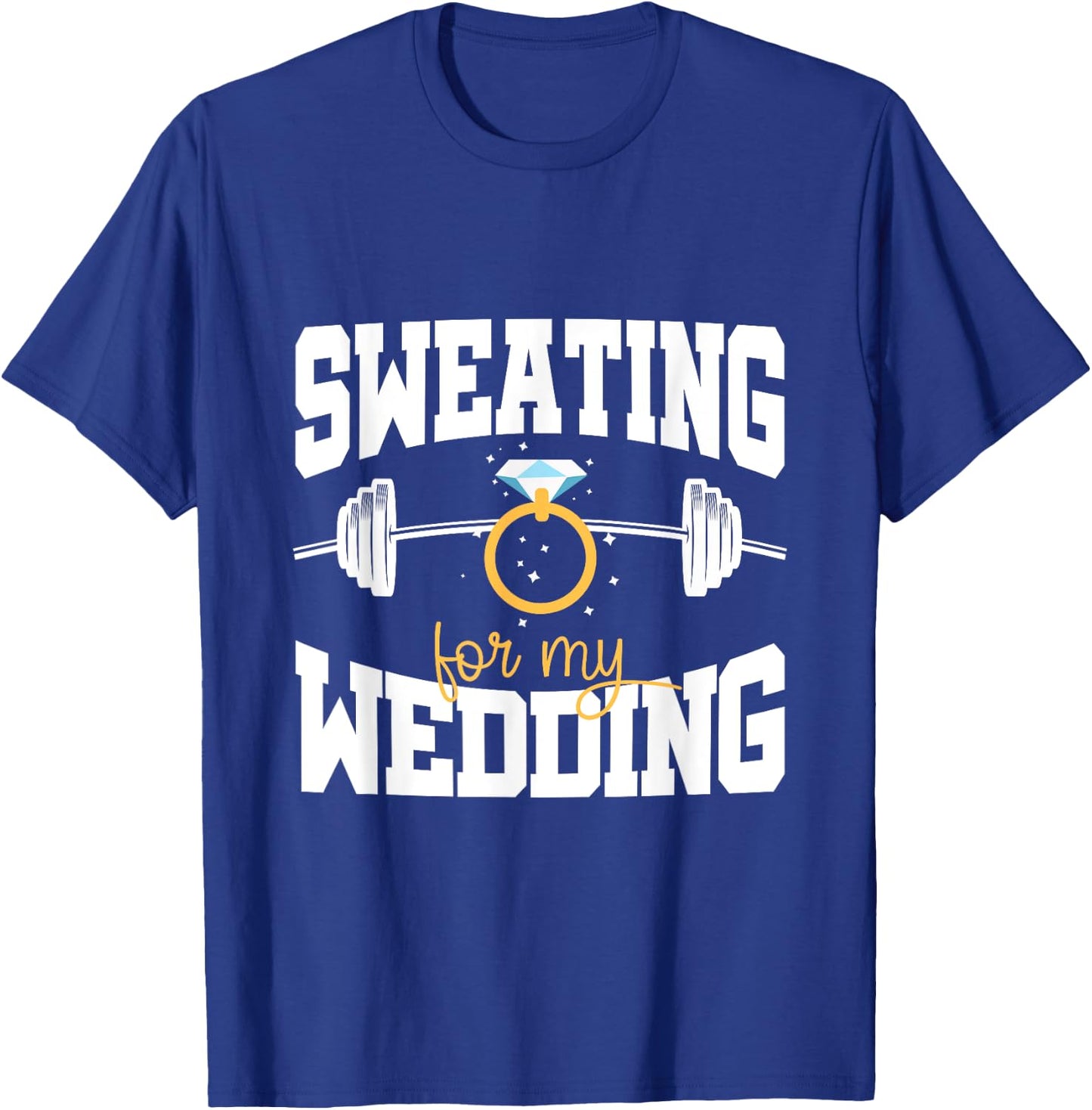 Bride Workout Sweating For My Wedding T-Shirt - T-Shirt | Royal