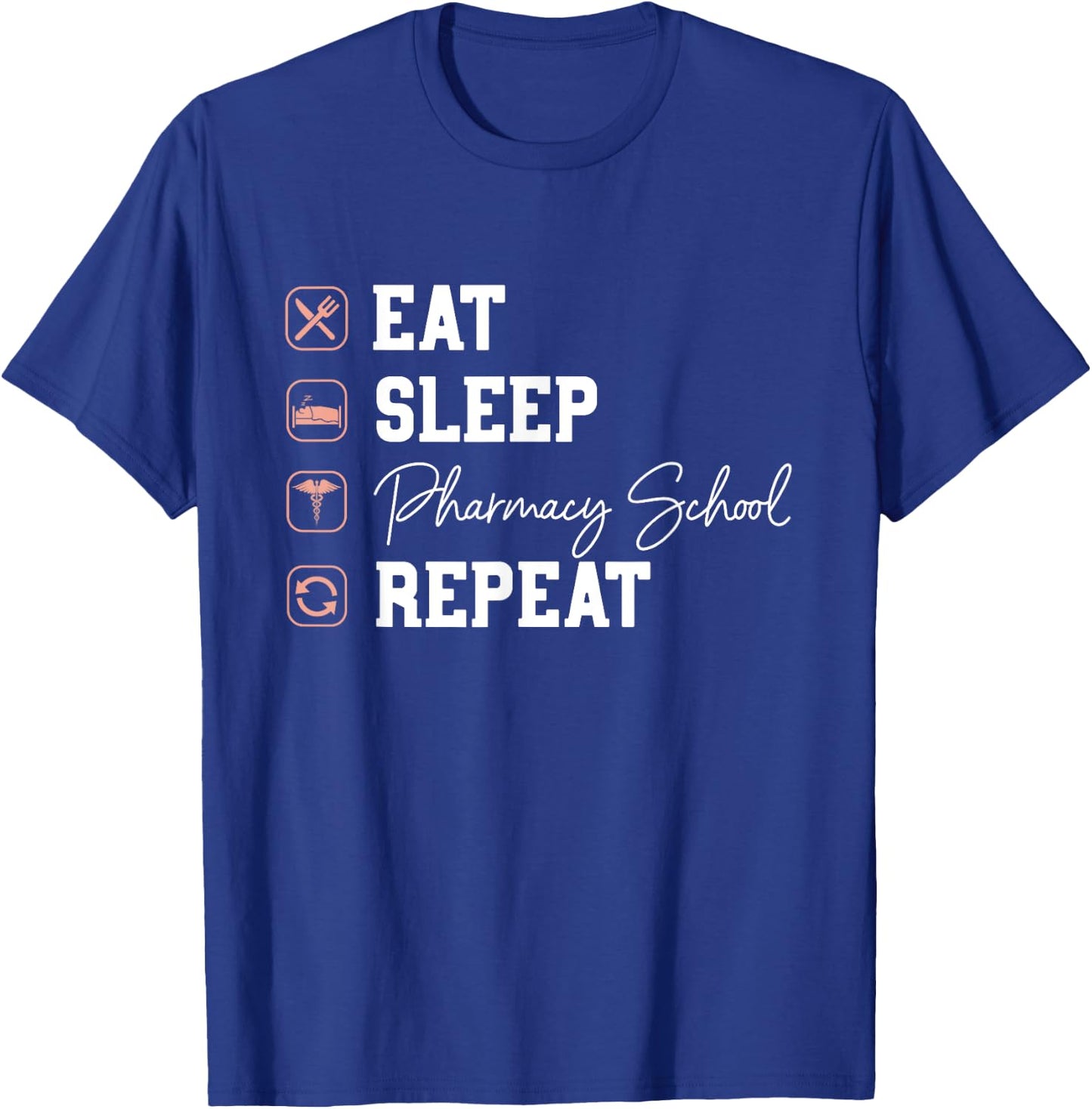 Pharmacy School Eat Sleep Repeat - Future Pharmacist Gifts T-Shirt - T-Shirt | Royal