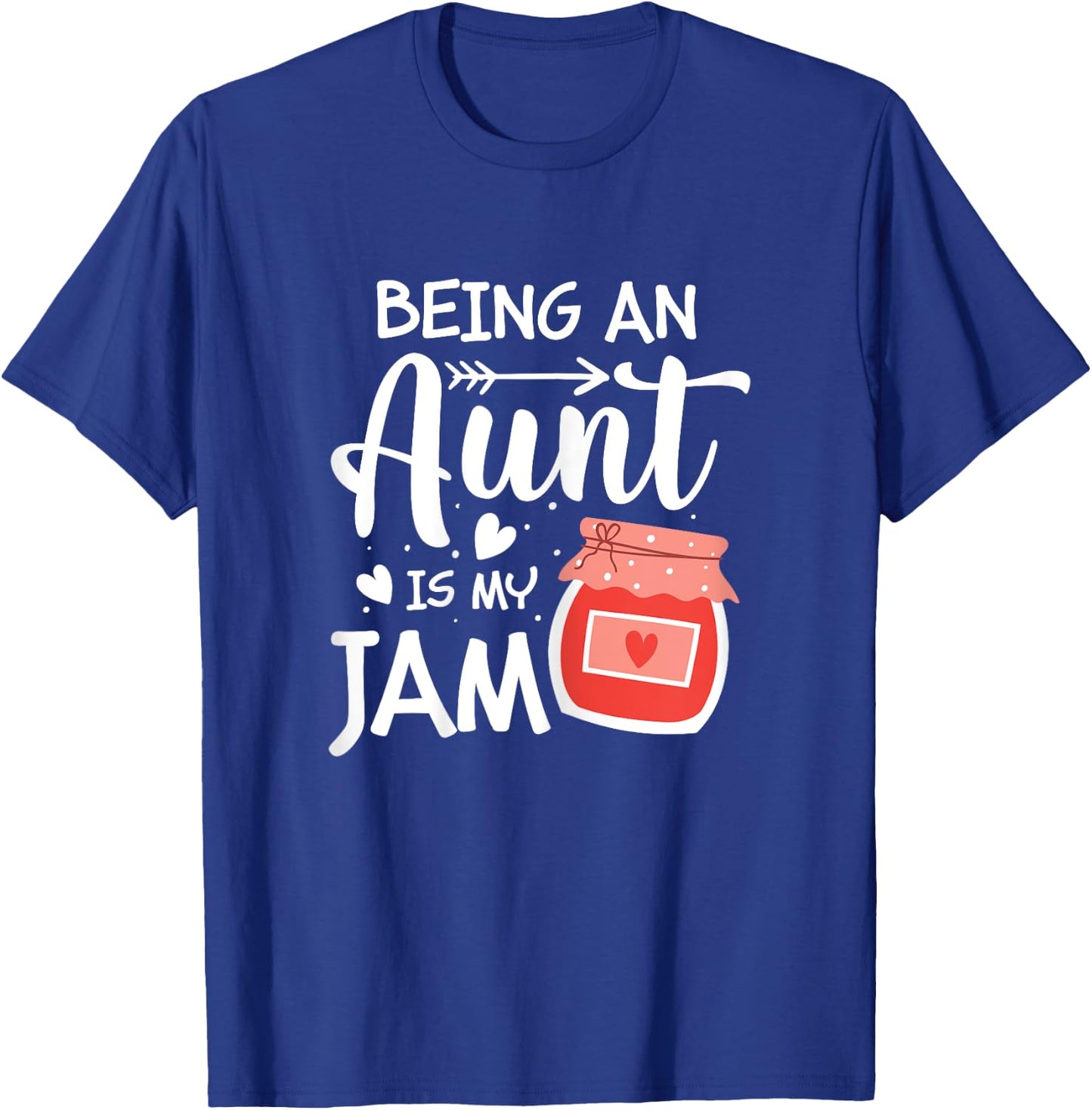 Being An Aunt Is My Jam Funny Family Pun Joke T-Shirt - T-Shirt | Royal