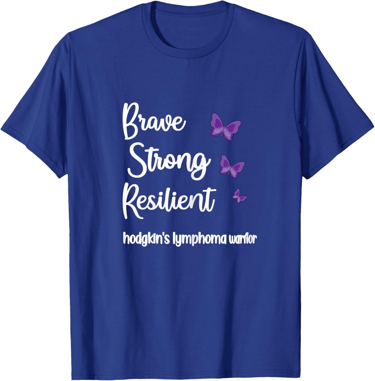 Brave Strong Hodgkin's Lymphoma Survivor Cancer Warrior T-Shirt - T-Shirt | Royal
