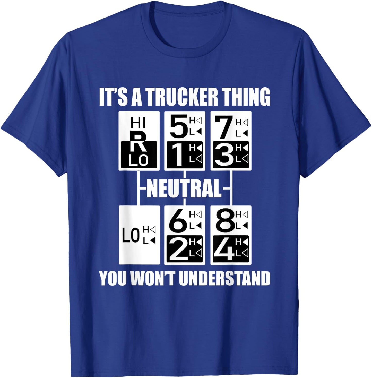 Truck Driver Gear Shift Gift Semi Big Rig Trucking Trailer T-Shirt - T-Shirt | Royal
