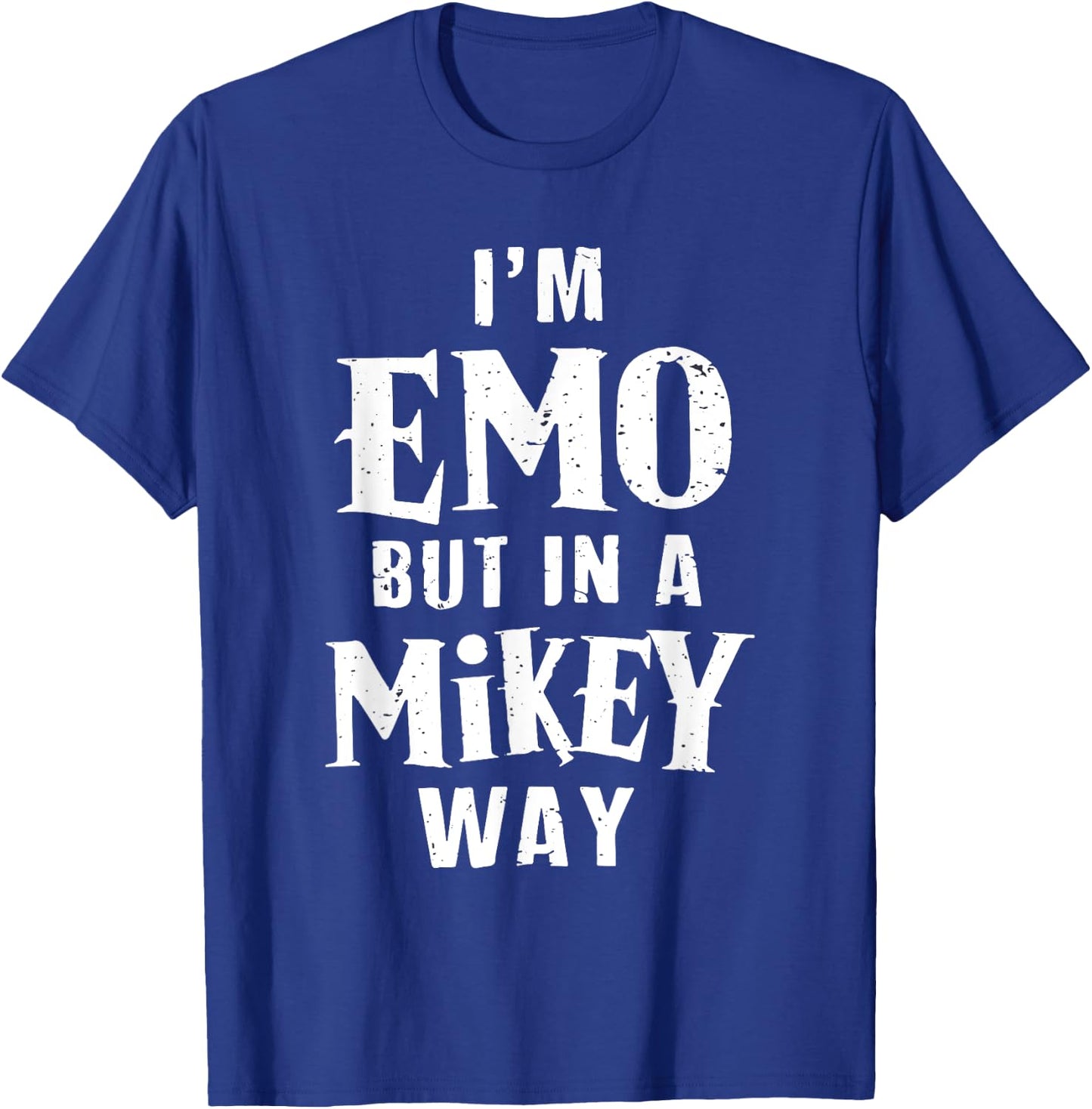 I'm Emo But In A Mikey Way Funny Emo Punk Goth Dark Humor T-Shirt - T-Shirt | Royal