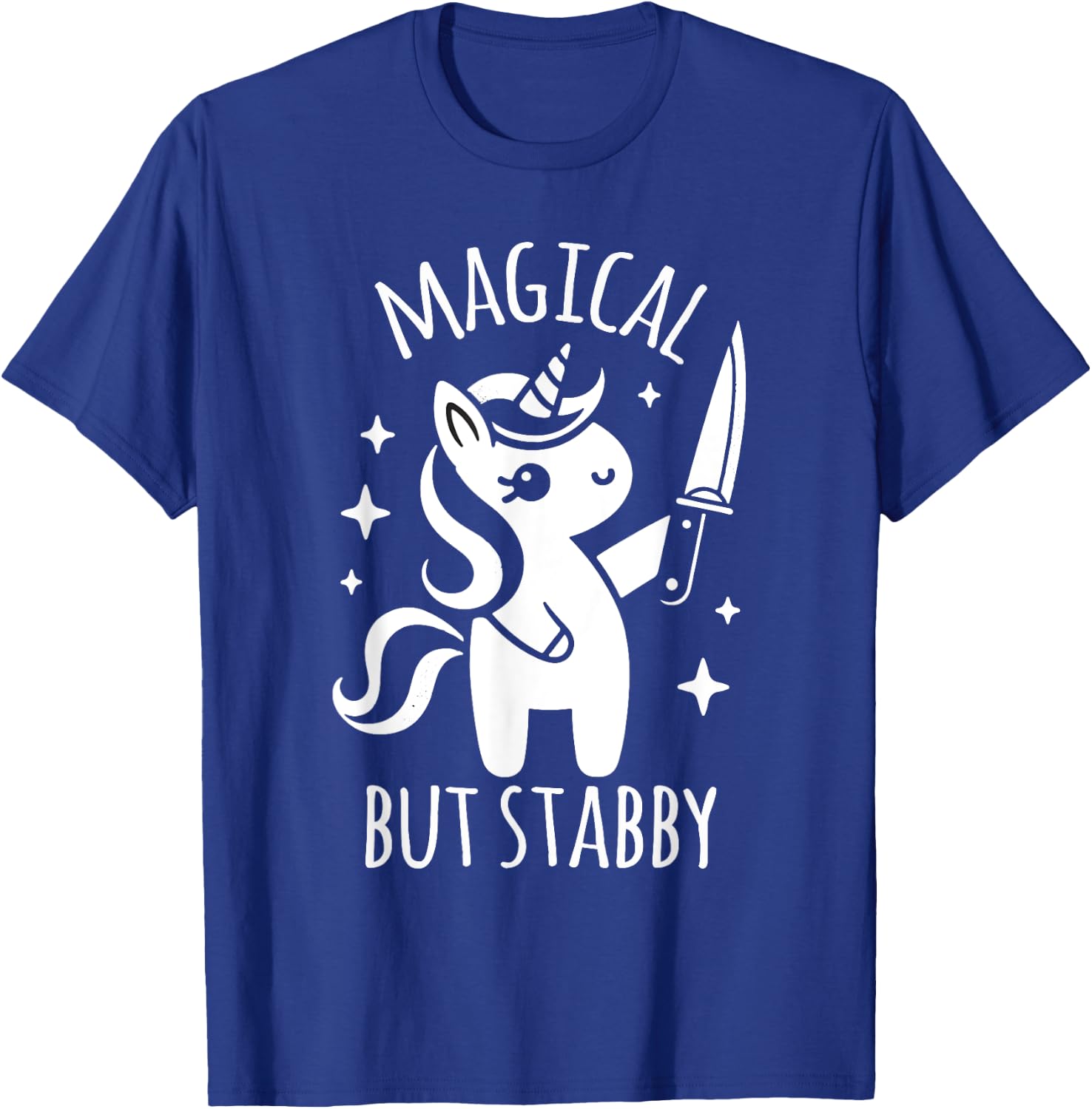 Unicorn Lover Funny Magical But Stabby T-Shirt - T-Shirt | Royal