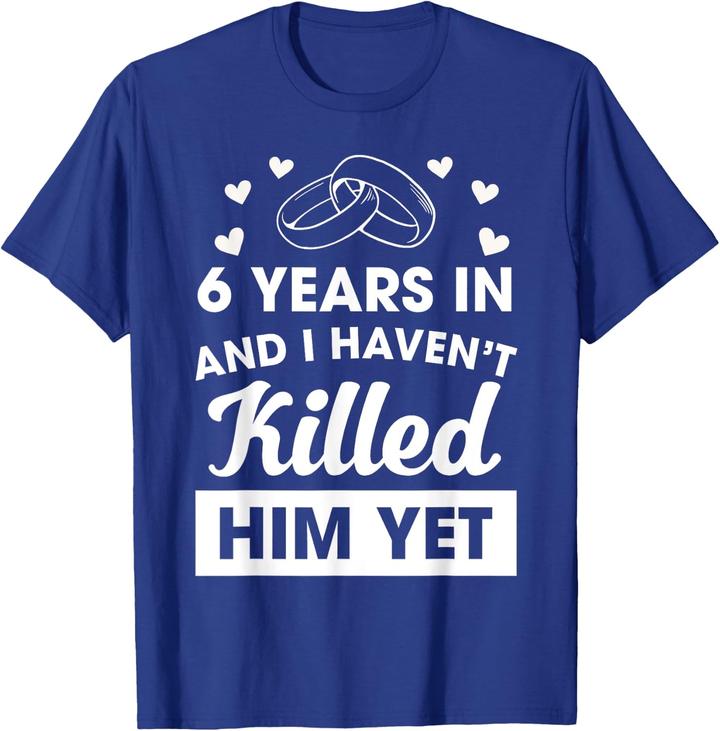 6th Wedding Anniversary Idea 6 Years Wife T-Shirt - T-Shirt | Royal