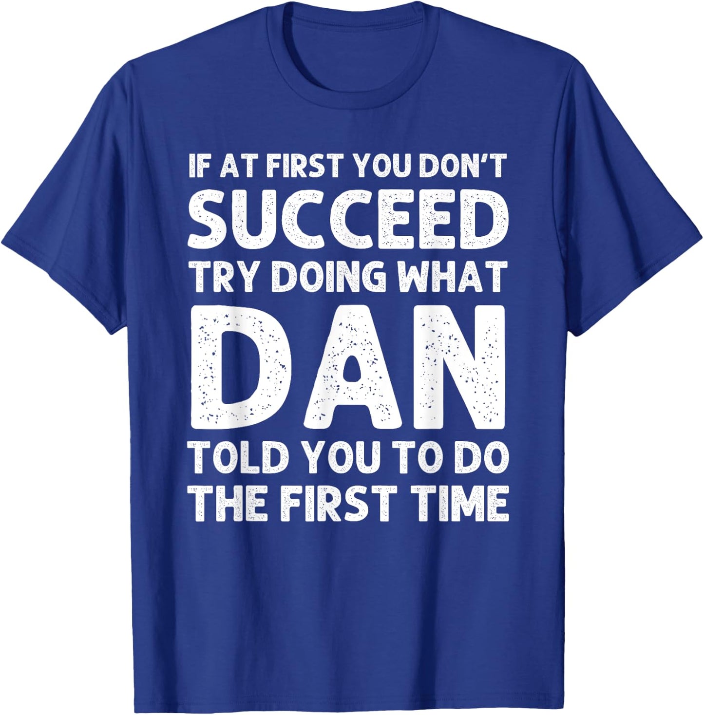 DAN Gift Name Personalized Birthday Funny Christmas Joke T-Shirt - T-Shirt | Royal