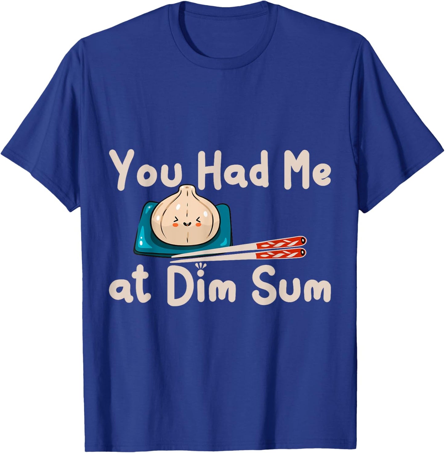 Funny Dim Sum Yum Cha Steamed Buns Baozi Dumplings Shumai T-Shirt - T-Shirt | Royal