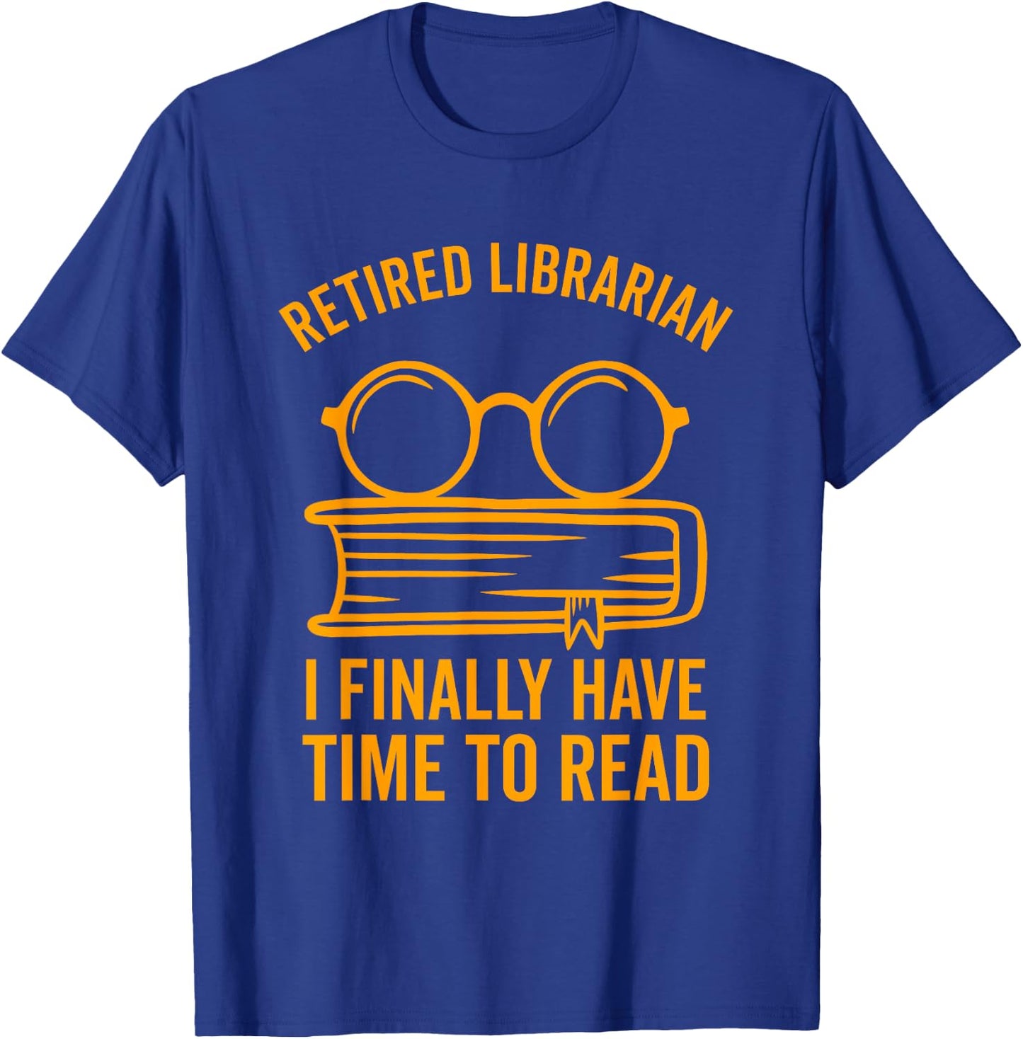 Librarian Retirement Library Books Lovers Funny Gift T-Shirt - T-Shirt | Royal