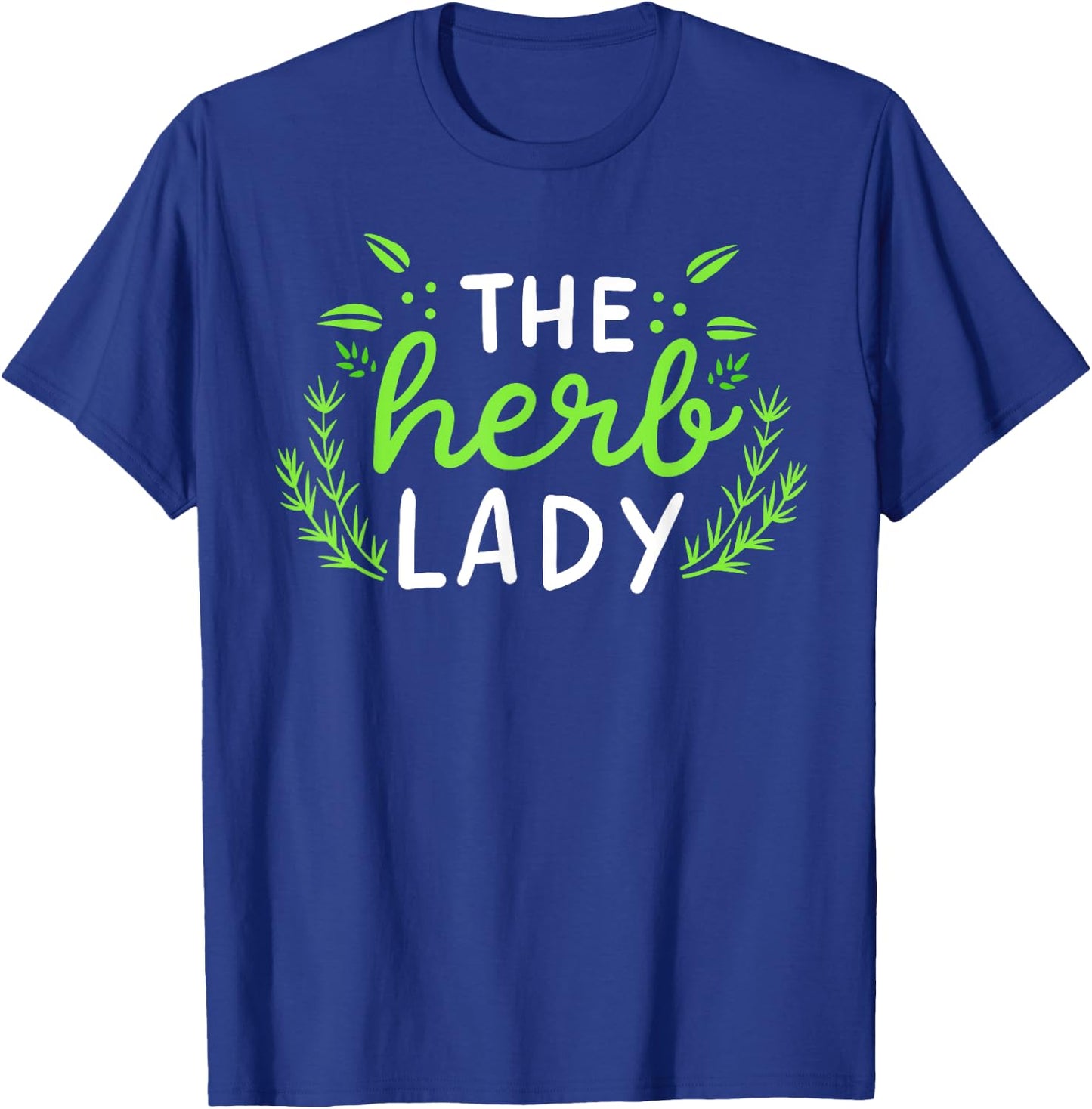 The Herb Lady Gift Funny Herbalist Cute Gardening T-Shirt - T-Shirt | Royal
