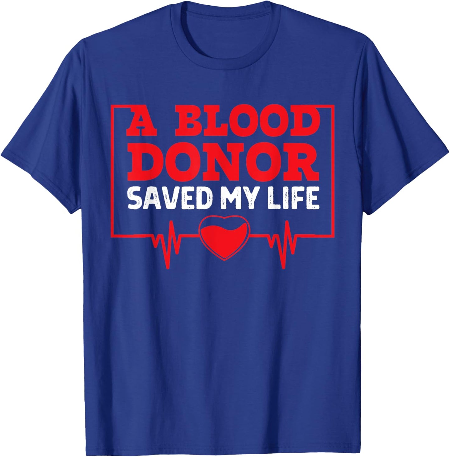 Blood Donor Saved My Life Recovery Blood Donor Appreciation T-Shirt - T-Shirt | Royal