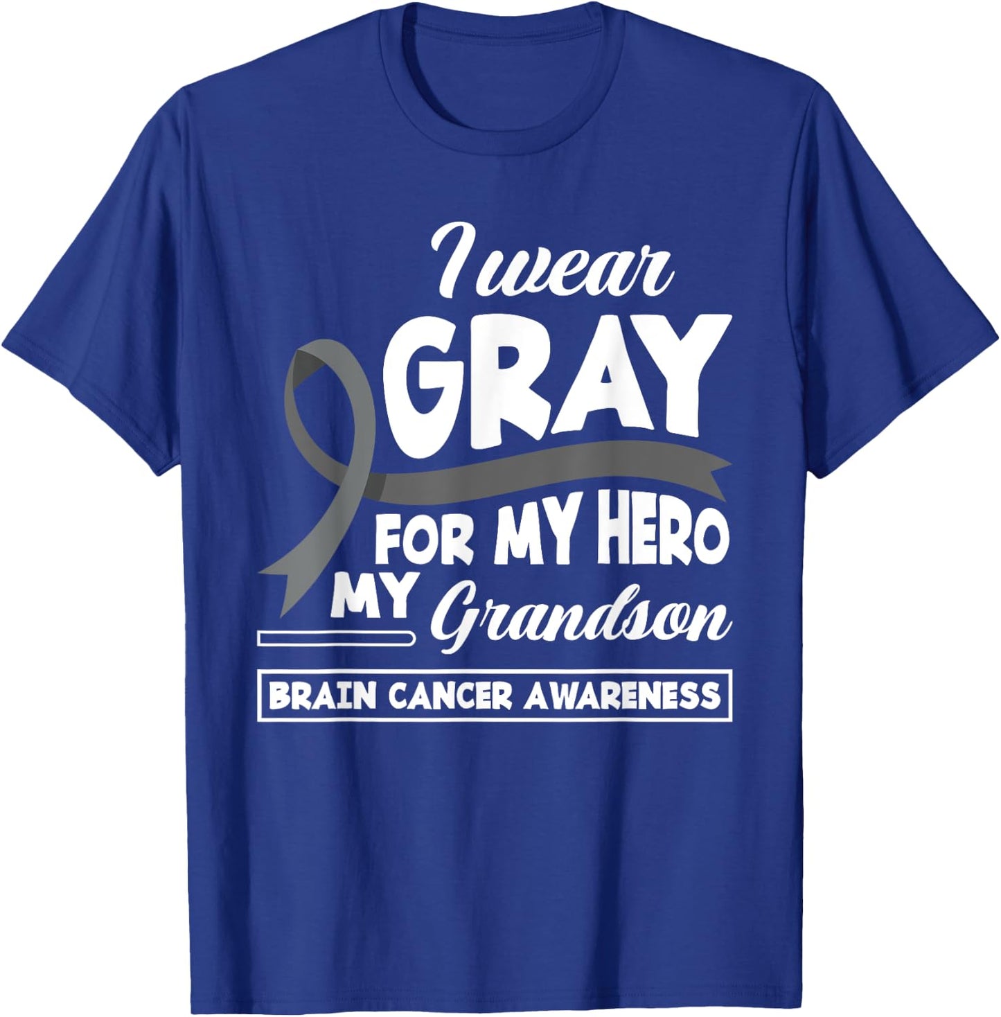 I Wear Gray For My Hero My Grandson Brain Cancer Awareness T-Shirt - T-Shirt | Royal