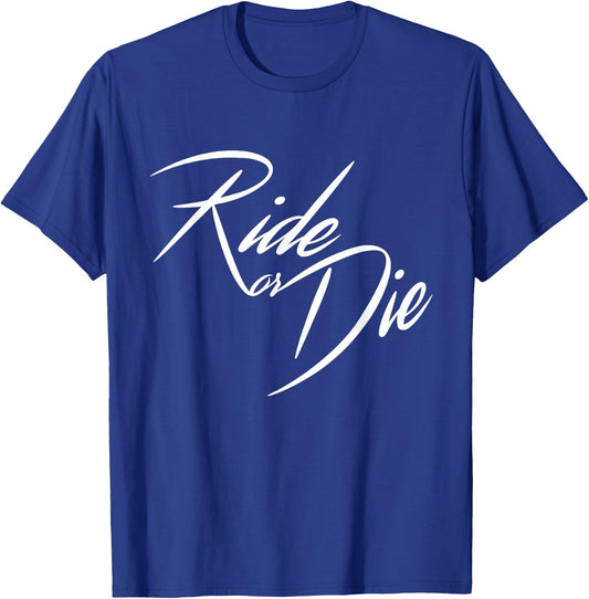Ride or Die Motorcycle Bike Lover Biker Fan Rider T-Shirt - T-Shirt | Royal