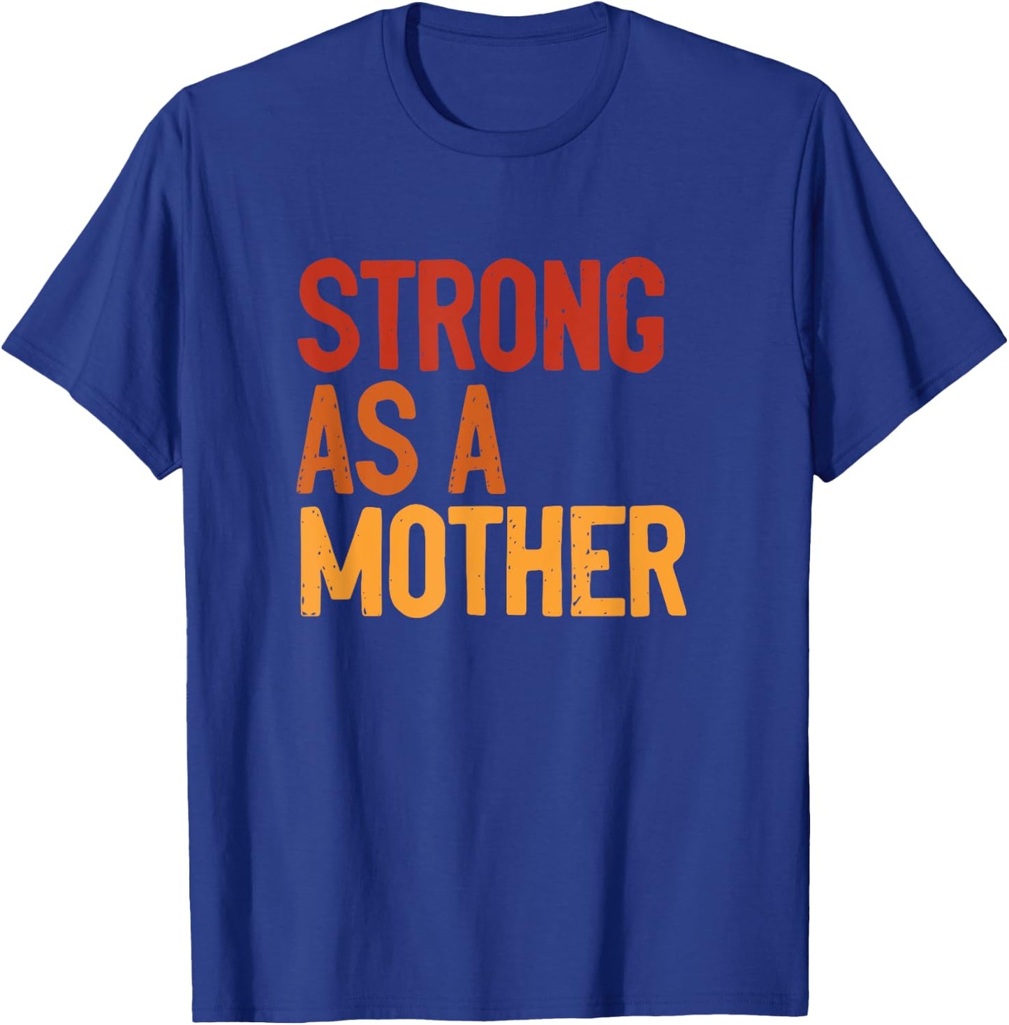 Strong As A Mother Strong like Mom Mothers Day Workout Mom T-Shirt - T-Shirt | Royal