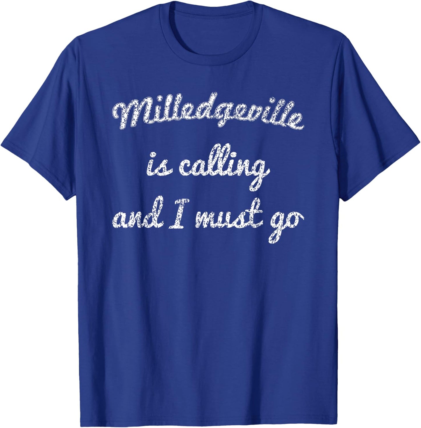 MILLEDGEVILLE GA GEORGIA Funny City Trip Home Roots USA Gift T-Shirt - T-Shirt | Royal