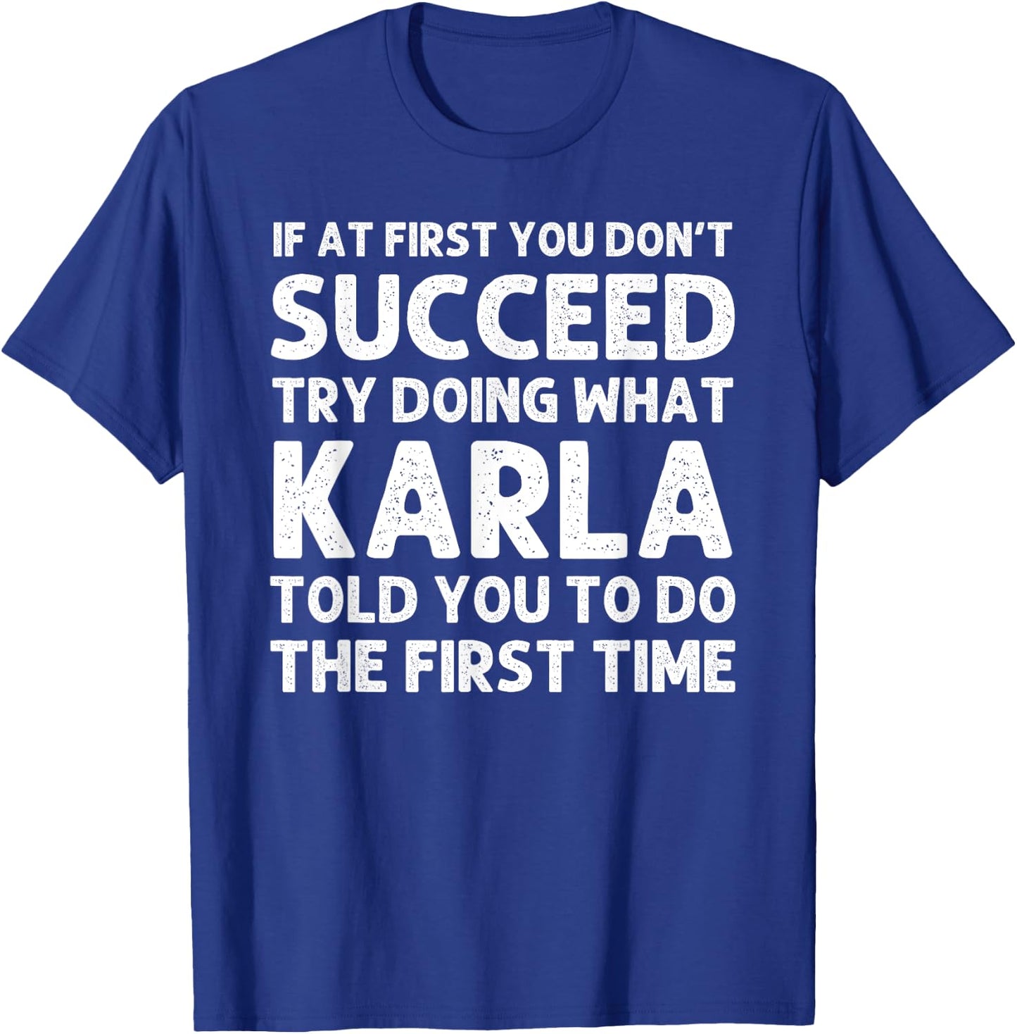 KARLA Name Personalized Birthday Funny Christmas Joke T-Shirt - T-Shirt | Royal