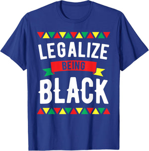 Legalize Being Black History Month African American Roots T-Shirt - T-Shirt | Royal