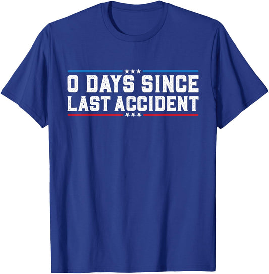 0 Days Since Last Accident Funny Accident Prone Surgery T-Shirt - T-Shirt | Royal