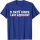 0 Days Since Last Accident Funny Accident Prone Surgery T-Shirt - T-Shirt | Royal