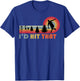 Disc Golf I'd Hit That Frisbee Funny Golfer Retro Men Dad T-Shirt - T-Shirt | Royal