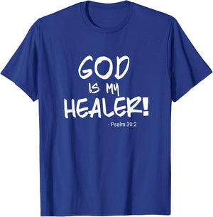 "God is my Healer" Psalm 30:2. Bible. Healing. Christian T-Shirt - T-Shirt | Royal