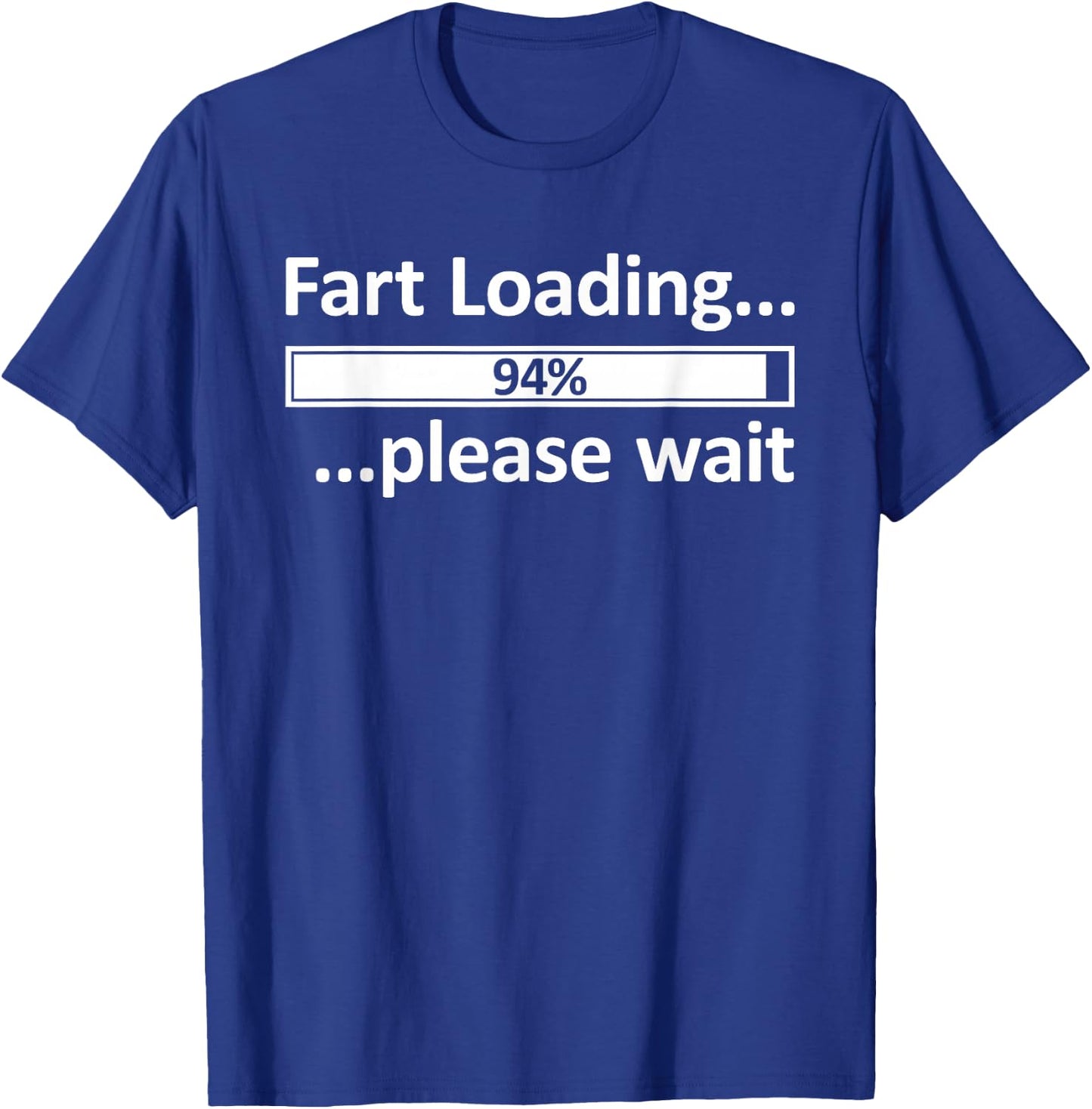 Fart Loading Shirt Epic Fart Loading Fart Loading T-Shirt - T-Shirt | Royal