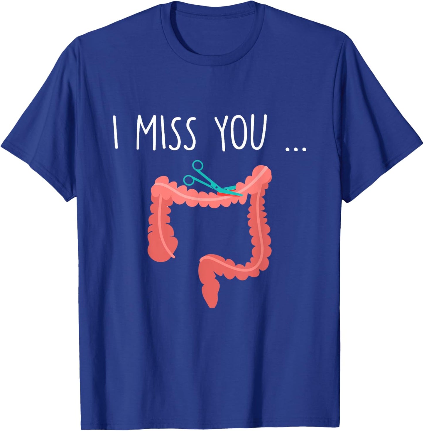 Missing My Colon Funny Ostomy Ostomate Surgery Humour T-Shirt - T-Shirt | Royal