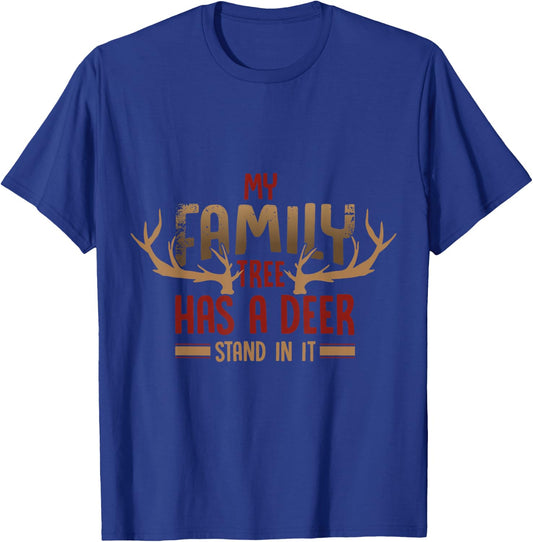 Hunter funny Quote my family tree has a deer stand in it T-Shirt - T-Shirt | Royal