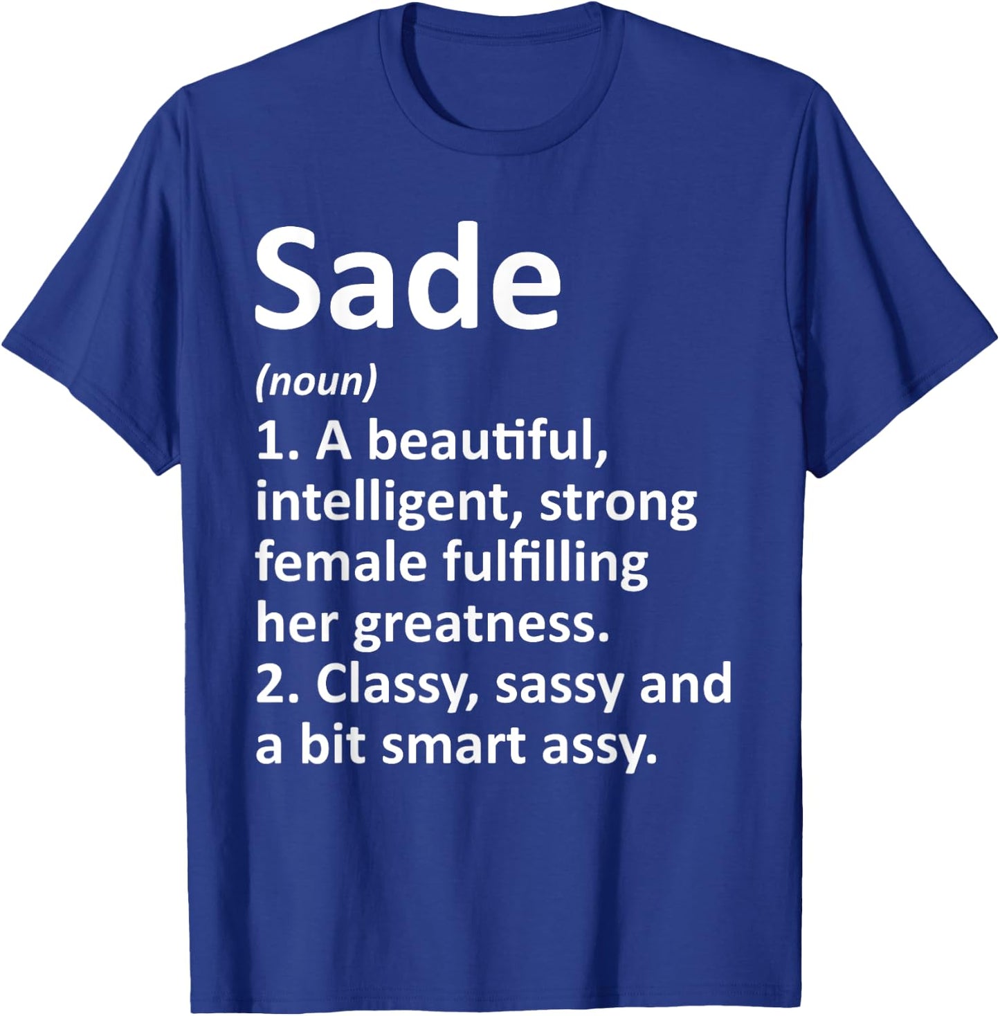 SADE Definition Personalized Name Funny Christmas Gift T-Shirt - T-Shirt | Royal