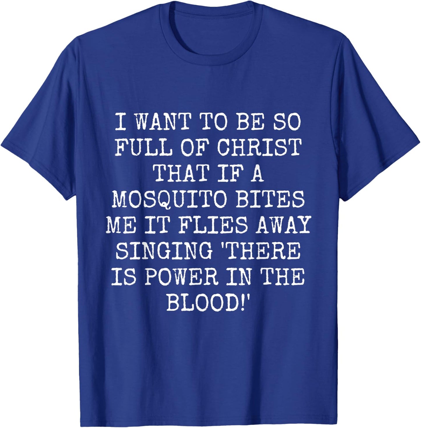 Mosquito Sings "there is Power in the Blood!" Funny Joke T-Shirt - T-Shirt | Royal