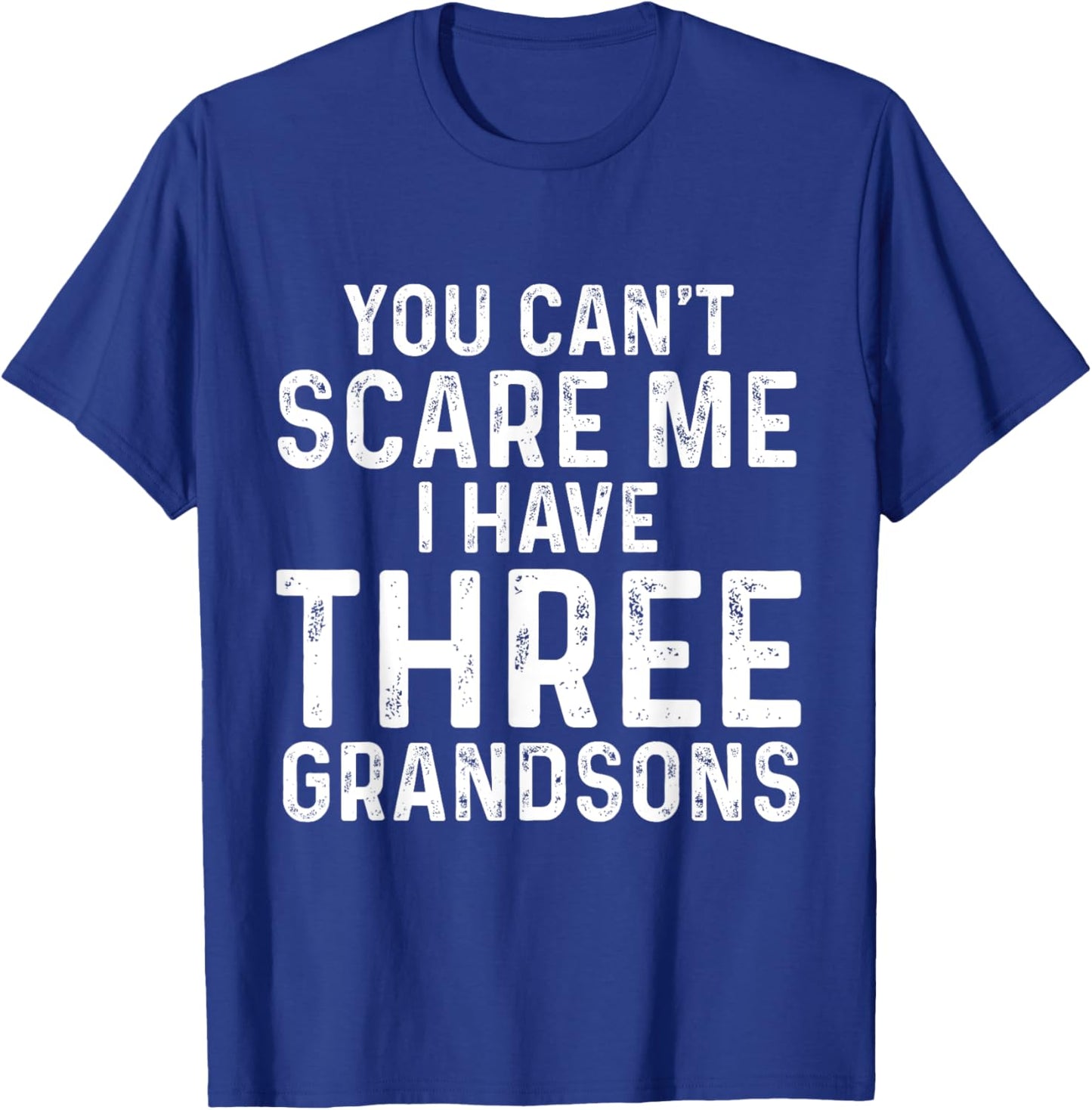 You Can't Scare Me I Have Three Grandsons Funny Grandma T-Shirt - T-Shirt | Royal