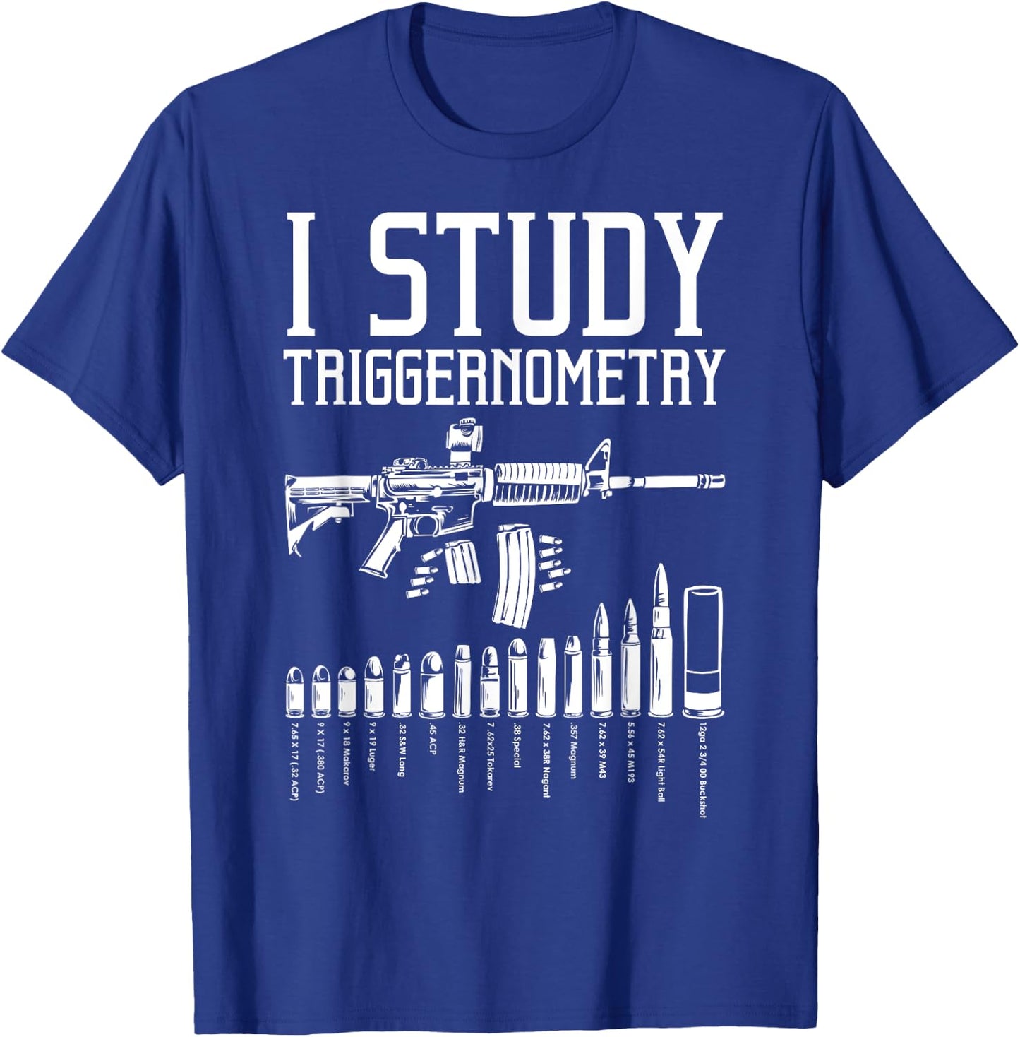 Funny I Study Triggernometry Gift Women Gun Lovers T-Shirt - T-Shirt | Royal