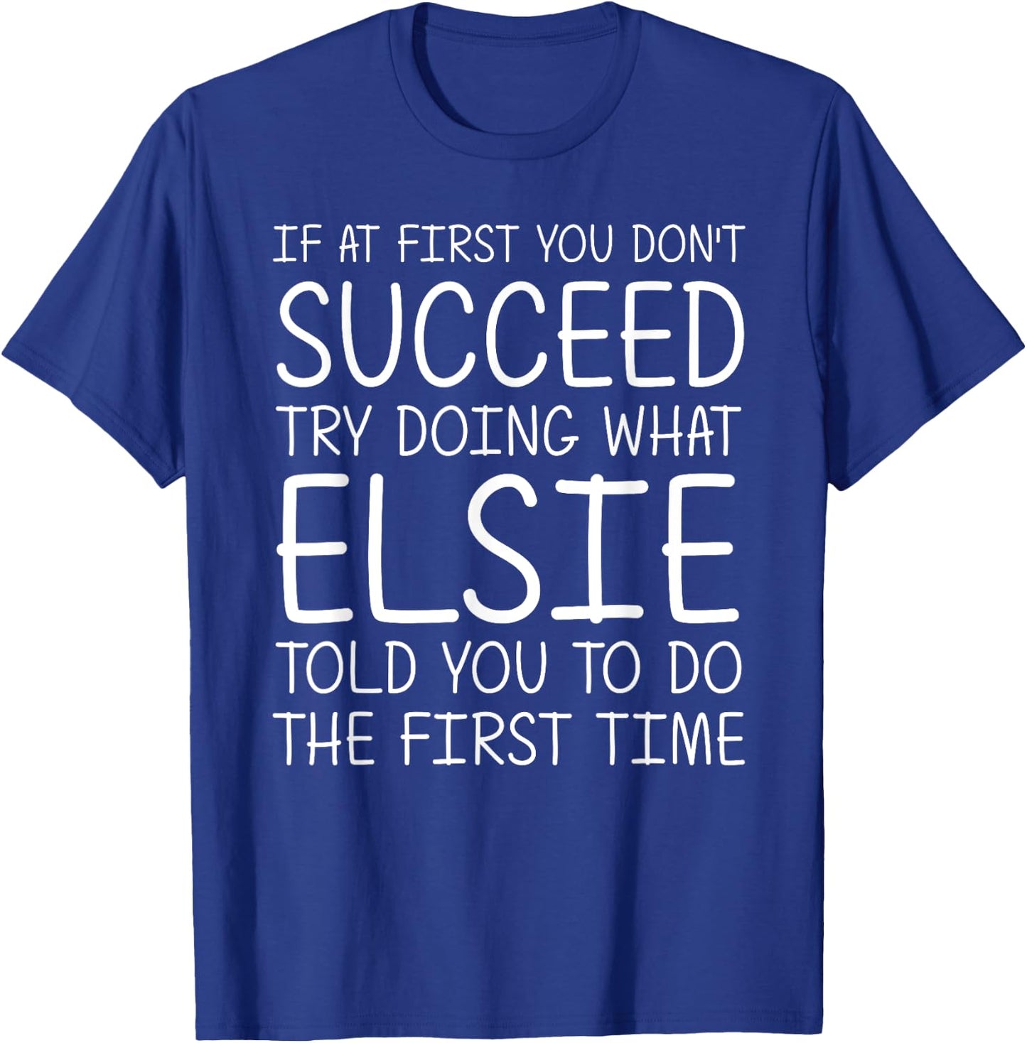 ELSIE Gift Name Personalized Birthday Funny Christmas Joke T-Shirt - T-Shirt | Royal