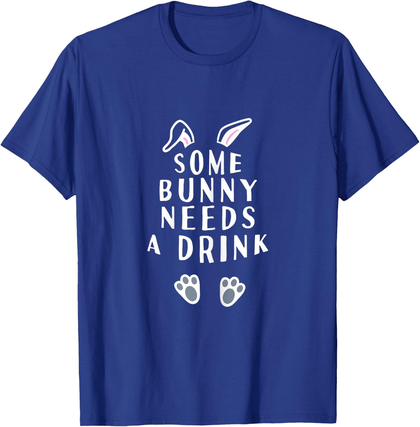 Some Bunny Needs A Drink Funny Easter T-Shirt - T-Shirt | Royal