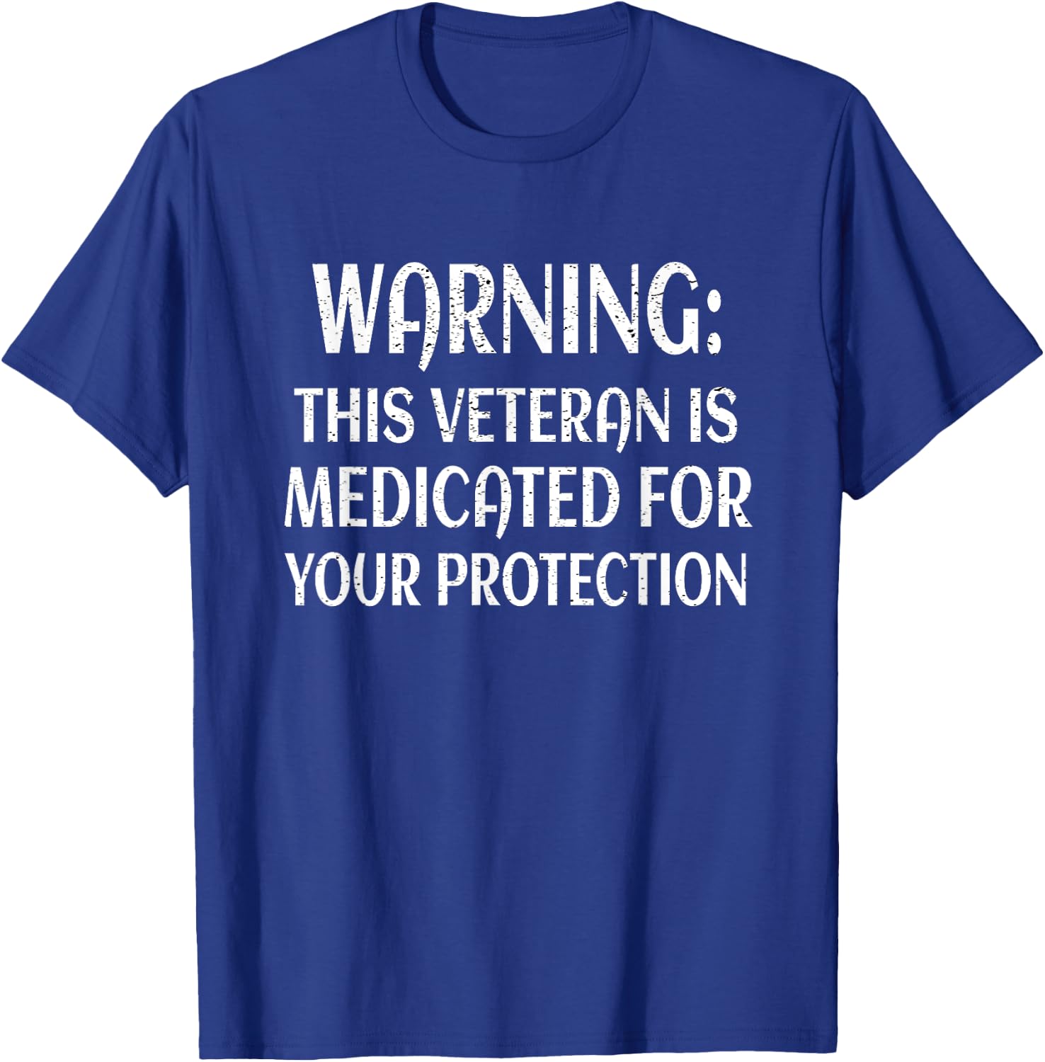 Awesome Fun This Veteran Is Medicated For Your Protection T-Shirt - T-Shirt | Royal