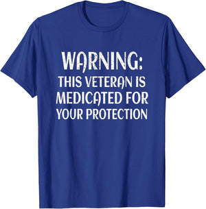 Awesome Fun This Veteran Is Medicated For Your Protection T-Shirt - T-Shirt | Royal